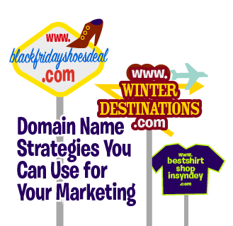 Domain Name Strategies You Can Use To Market Your Business