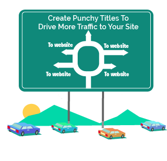 Punchy Titles: 8 Ways To Drive More Traffic To Your Website