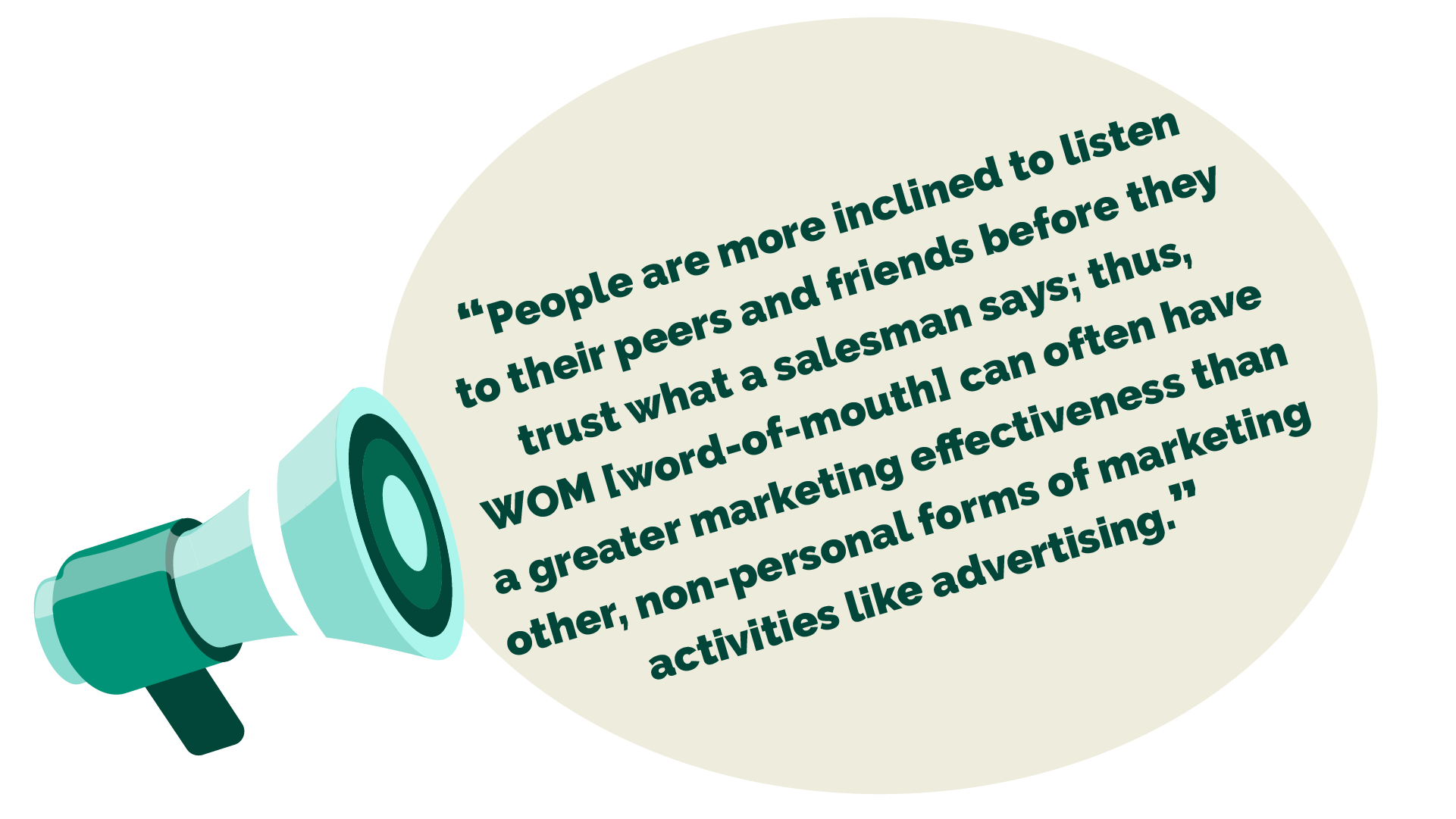 Quote: “People are more inclined to listen to their peers and friends before they trust what a