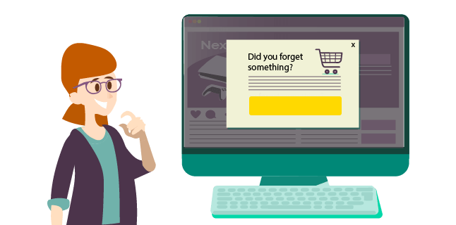 Image: Example of retargeting pop-up e.g. “Did you forget something?”
