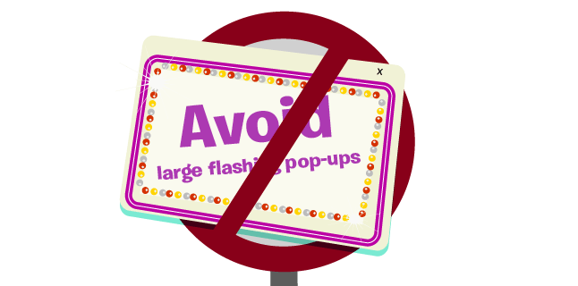 Image: Avoid large flashing pop-ups