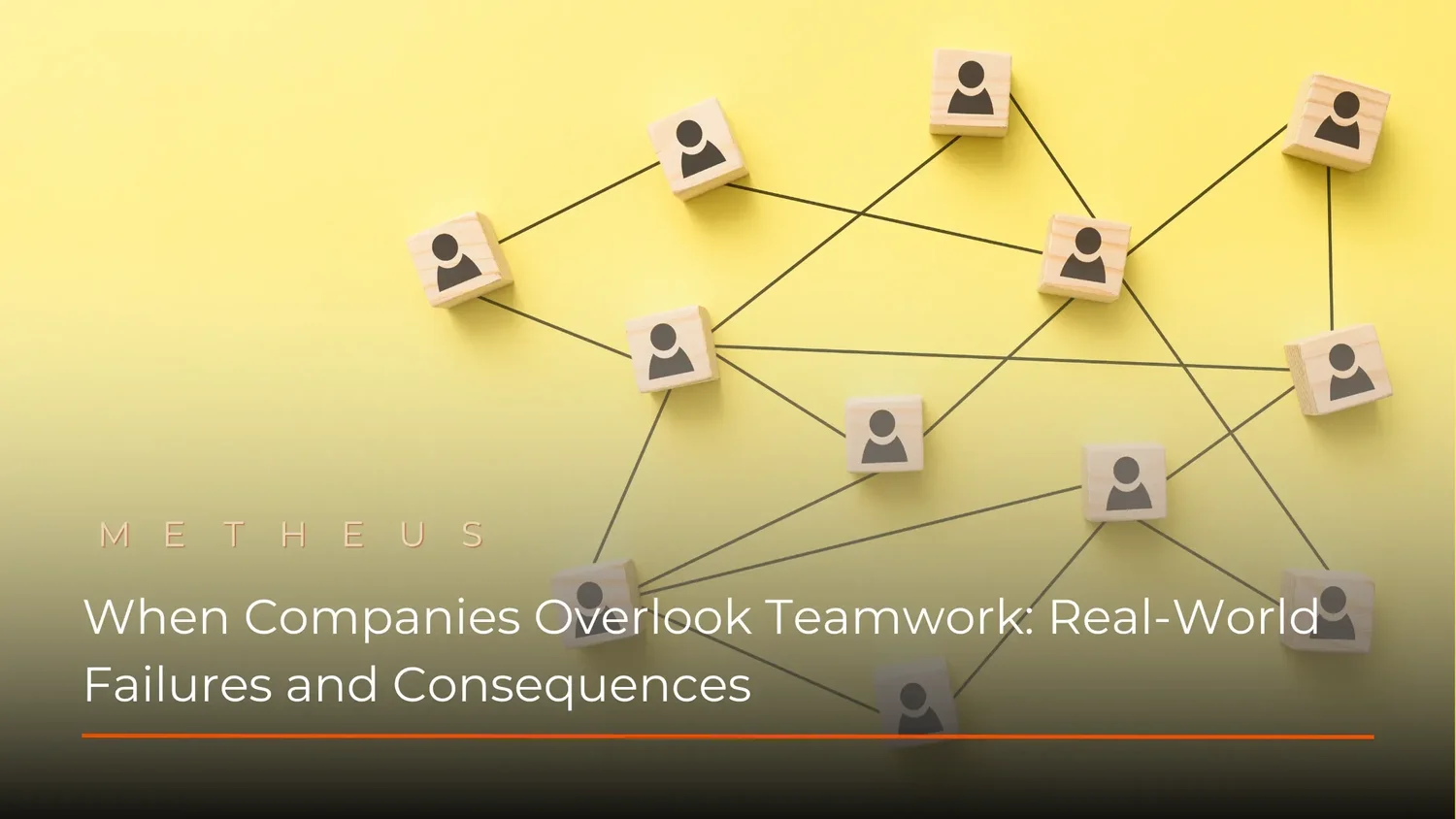 When Companies Overlook Teamwork: Real-World Failures and Consequences