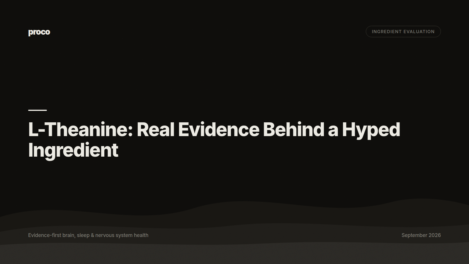 L-Theanine: Real Evidence Behind a Hyped Ingredient — Proco