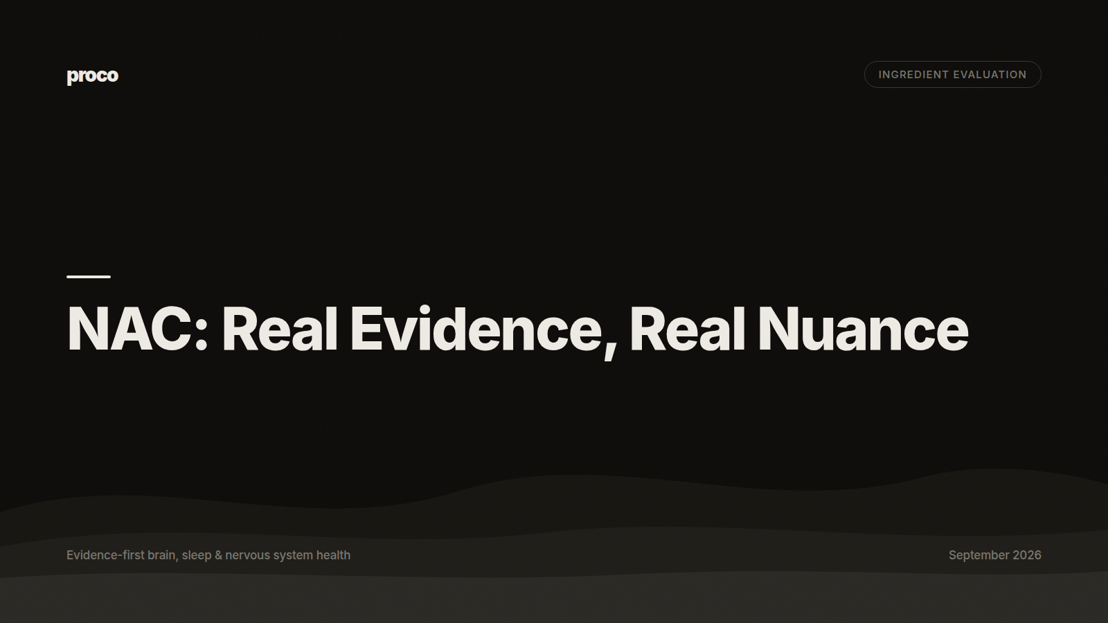 NAC: Real Evidence, Real Nuance — Proco