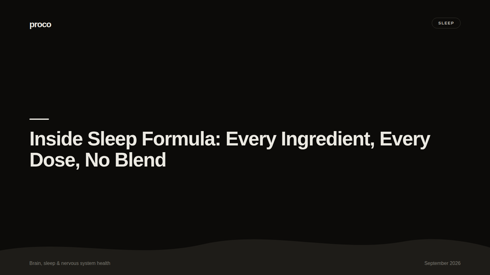Inside Sleep Formula: Every Ingredient, Every Dose, No Blend — Proco