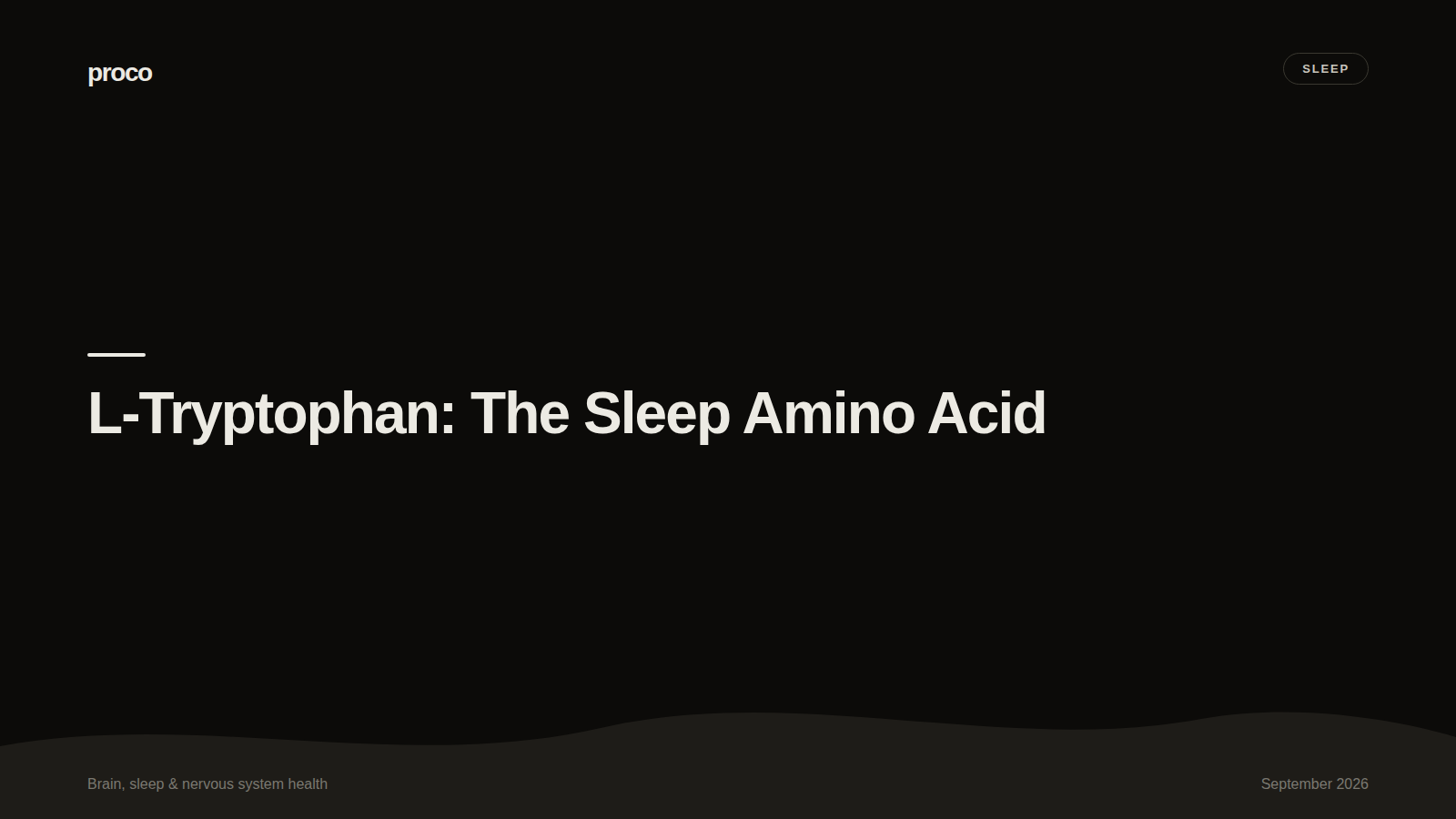 L-Tryptophan: The Sleep Amino Acid Your Dinner Already Contains — Proco