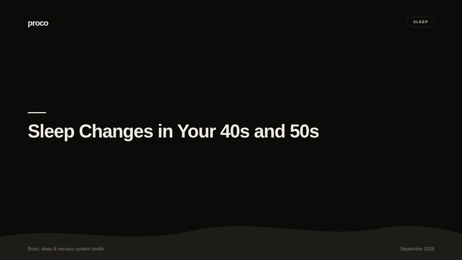 Why Sleep Changes in Your 40s and 50s (and What Actually Helps) — Proco