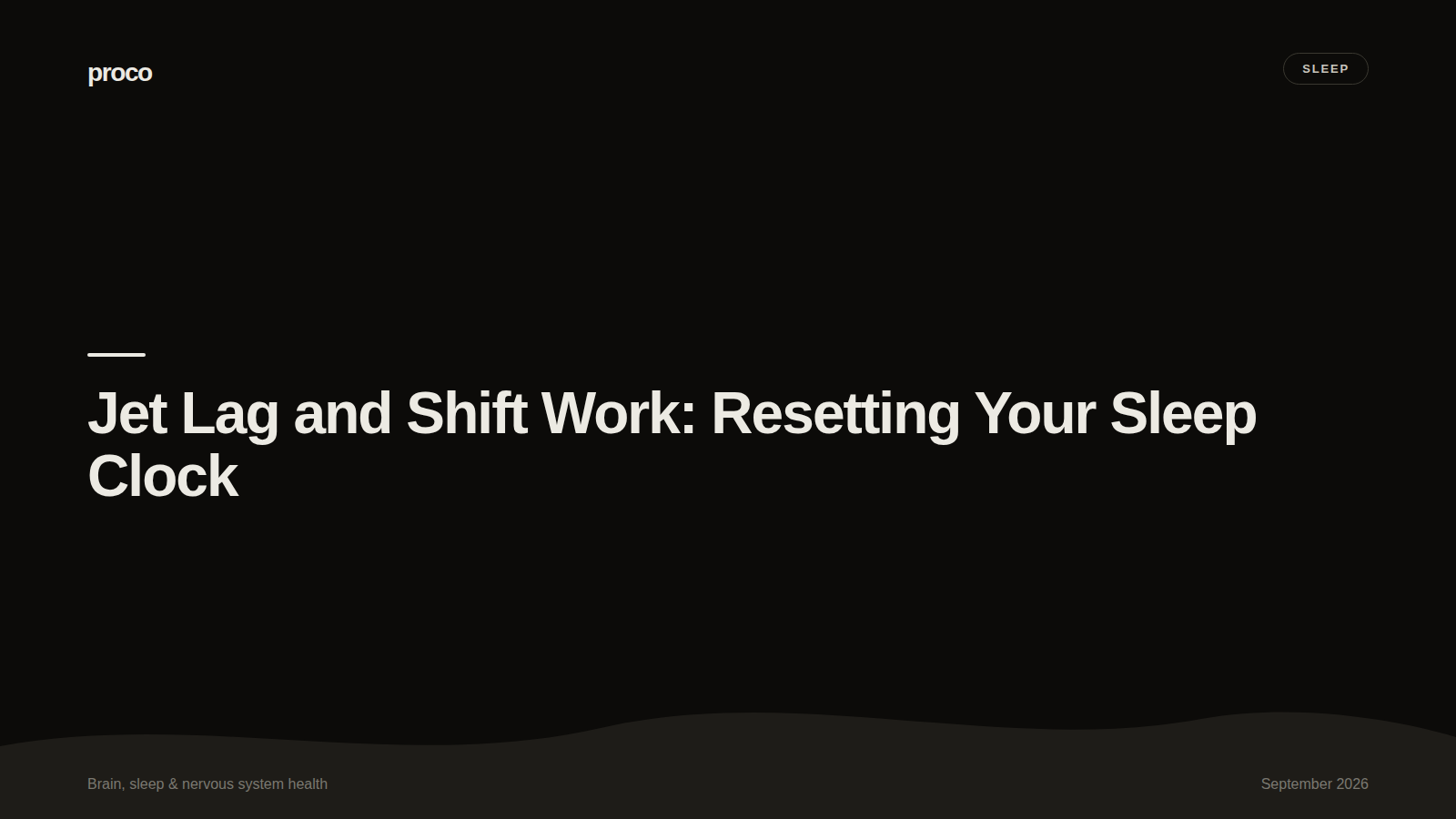 Jet Lag and Shift Work: What Actually Resets Your Sleep Clock — Proco