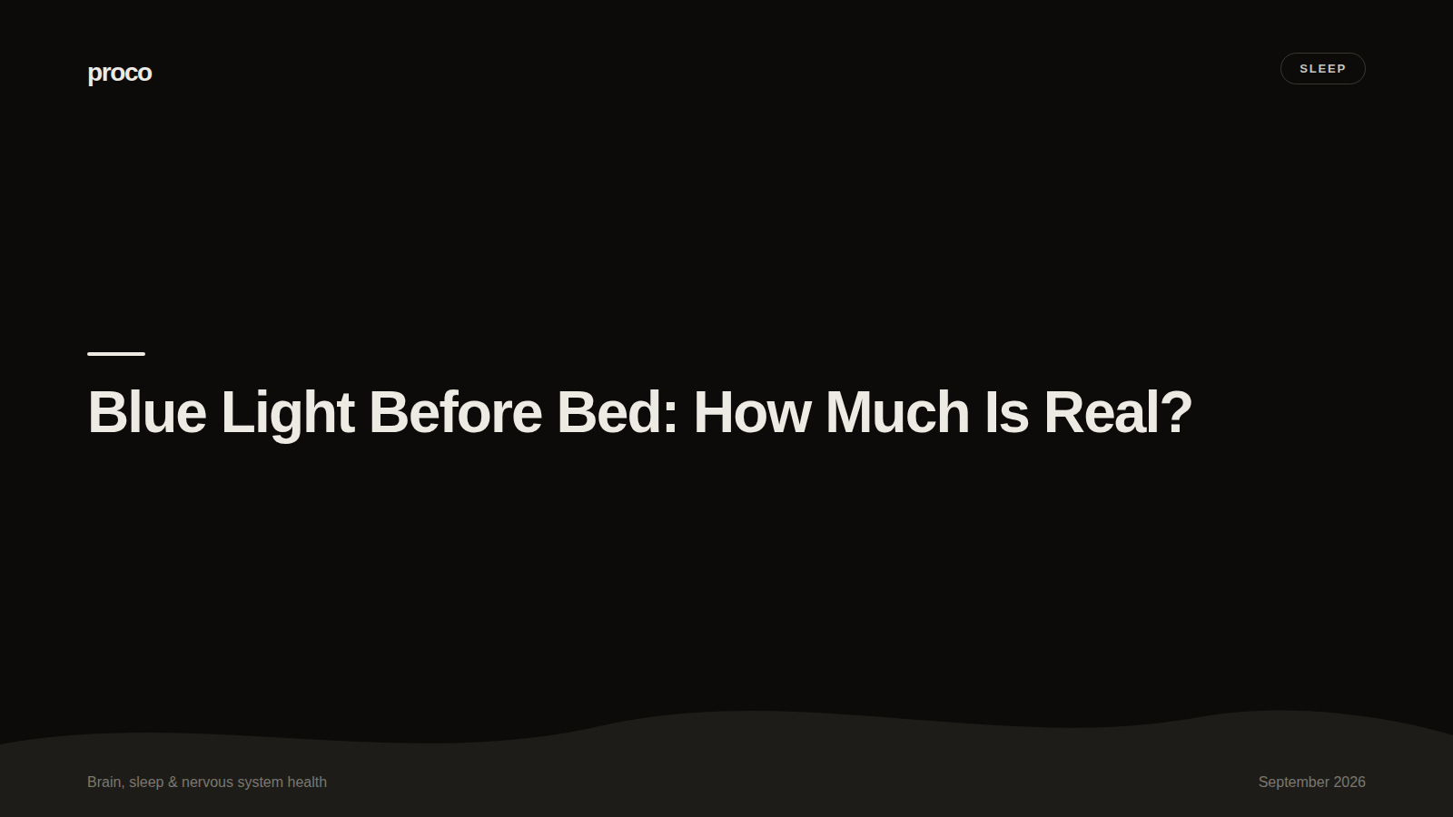Blue Light Before Bed: How Much of the Advice Is Real? — Proco