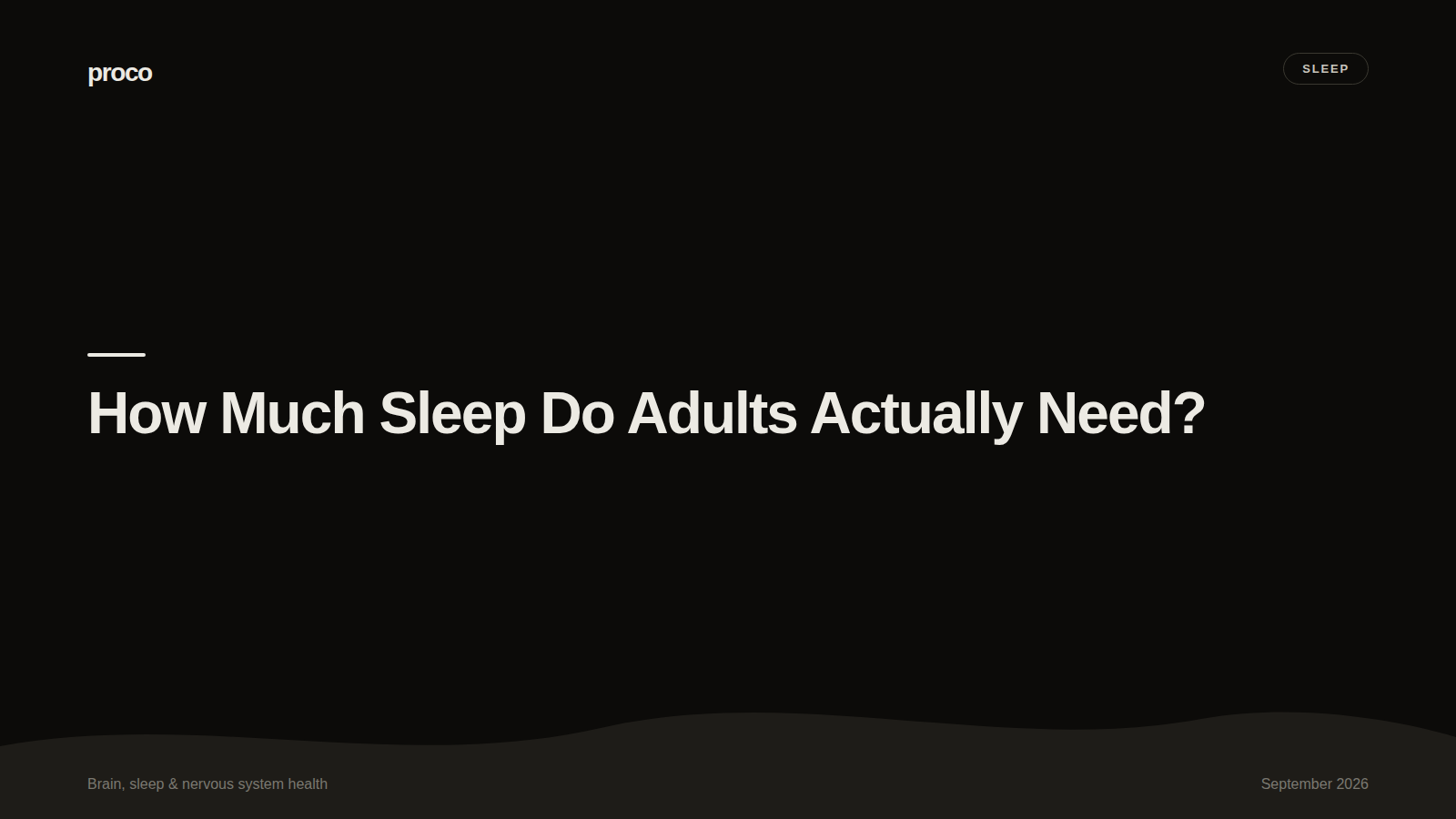 How Much Sleep Do Adults Actually Need? — Proco