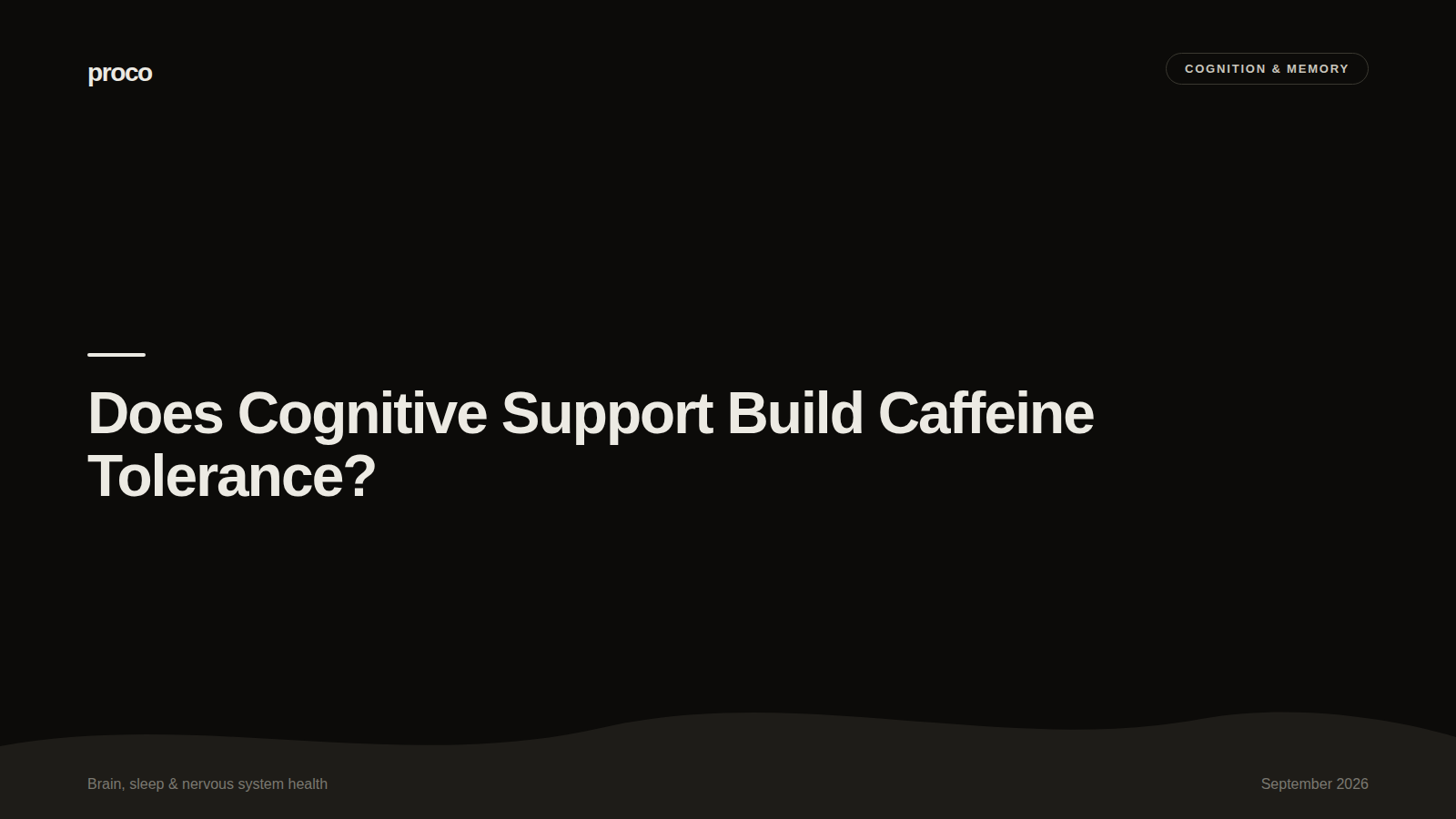 Does Cognitive Support Build a Caffeine Tolerance Over Time? — Proco