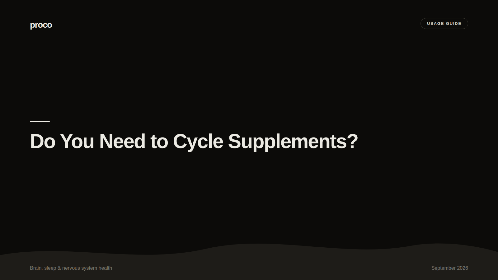 Do You Need to Cycle Supplements, or Can You Take Them Every Day Long-Term? — Proco