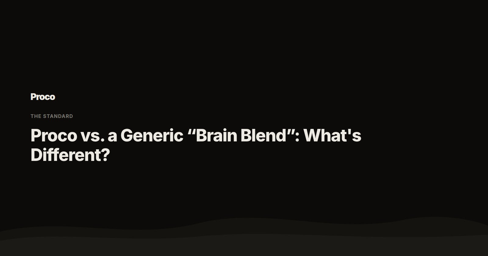 Proco vs Generic Brain Blend — Proco