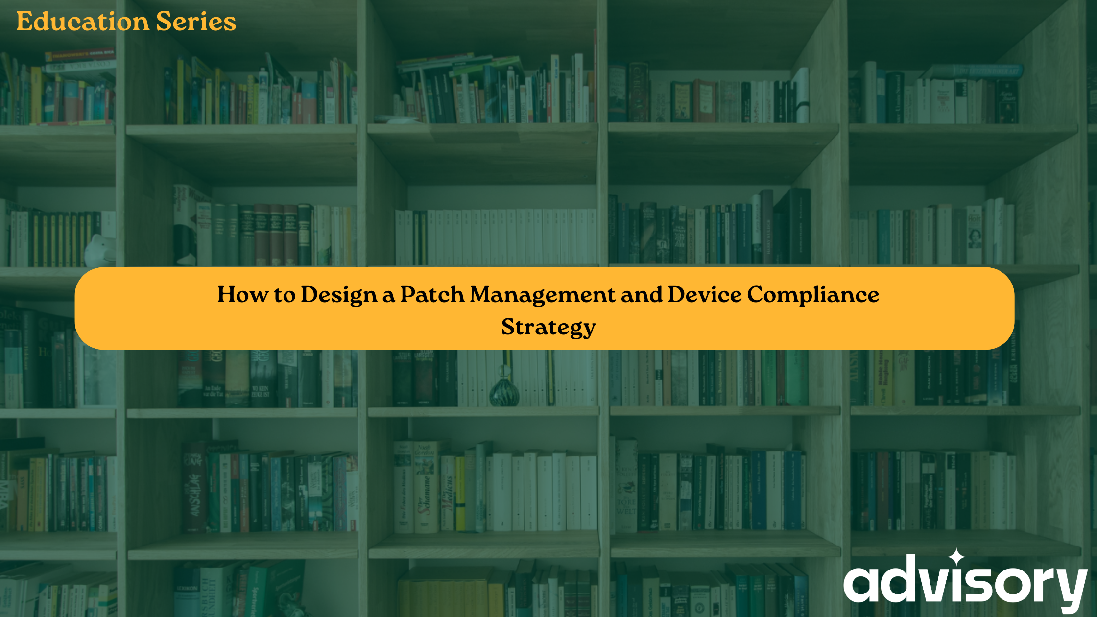 How to Design a Patch Management and Device Compliance Strategy