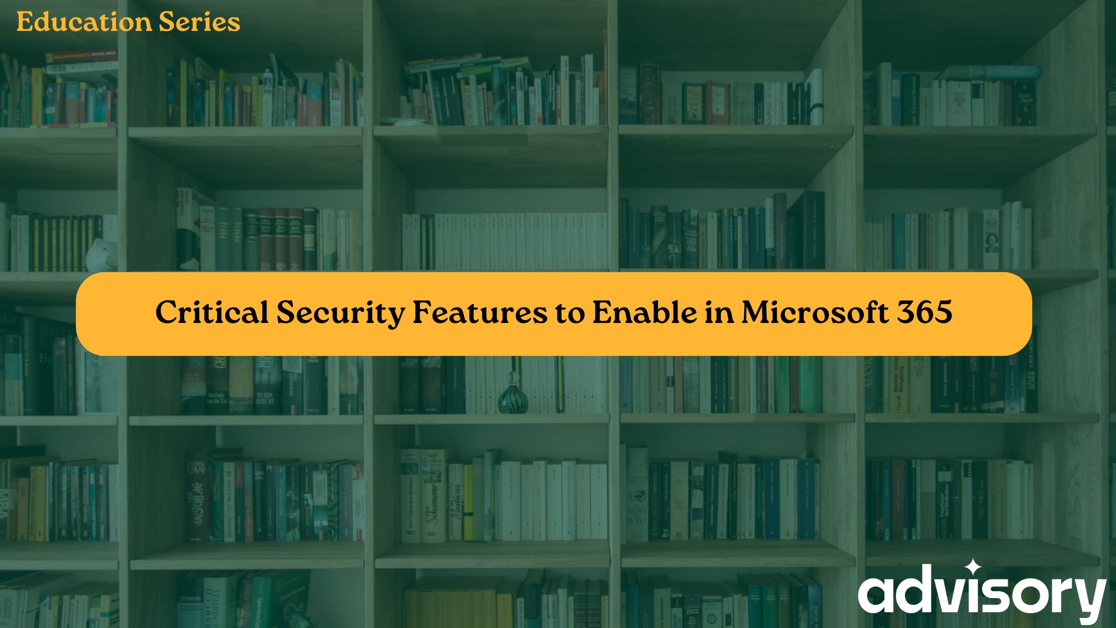 Critical Security Features to Enable in Microsoft 365