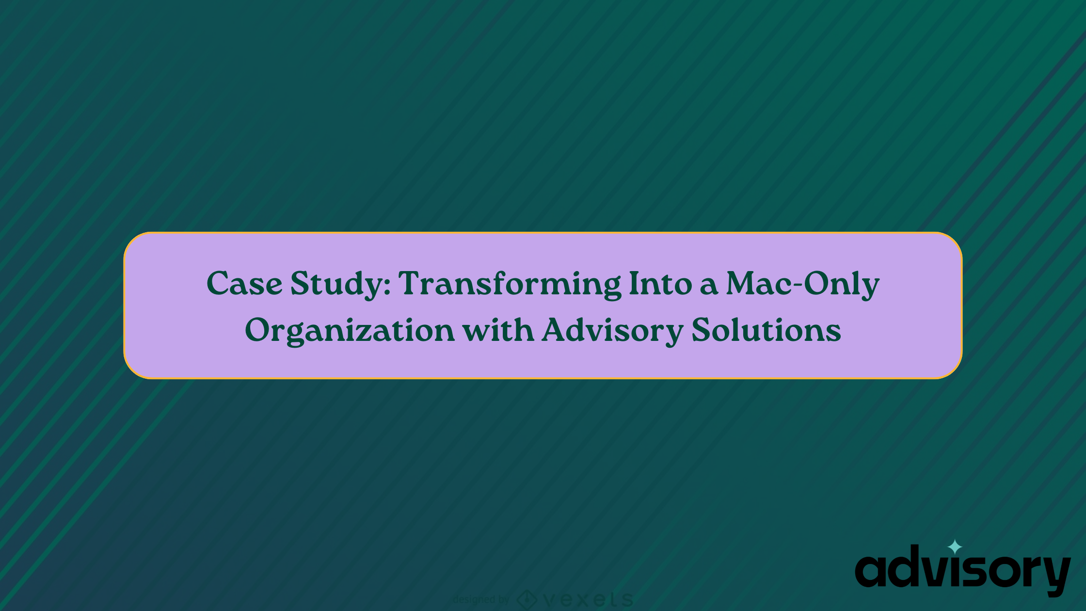 Case Study: Transforming Into a Mac-Only Organization with Advisory Solutions