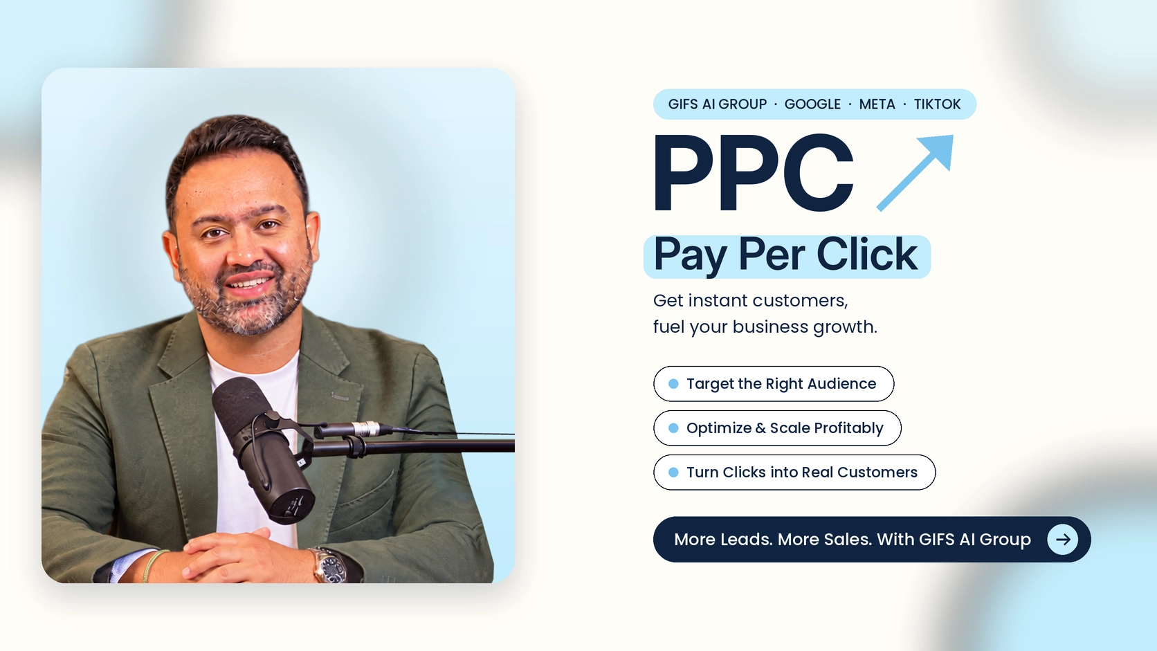 Smiling man with short black hair and beard wearing a green jacket and white shirt, sitting behind a microphone with hands folded, next to text promoting PPC Pay Per Click advertising for instant customers and business growth, listing benefits: Target the Right Audience, Optimize & Scale Profitably, Turn Clicks into Real Customers, and a call to action for more leads and sales with GIFS AI Group.